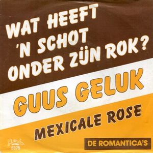 Wat heeft ’n Schot onder zijn rok? / Mexicale Rose (Single)