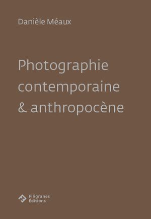 Photographie contemporaine & anthropocène