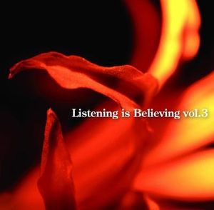 Listening Is Believing Vol. 3