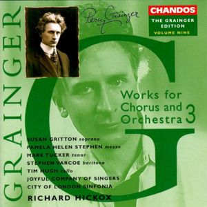 The Grainger Edition, Volume Nine: Works for Chorus and Orchestra 3