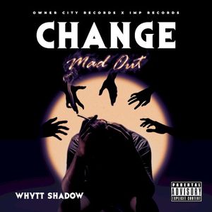 Change (Mad Out) (Single)