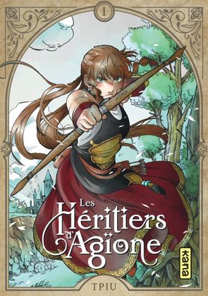 Les Héritiers d'Agïone, tome 1