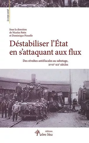 Déstabiliser l'Etat en s'attaquant aux flux