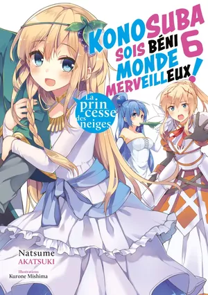 Konosuba : Sois Béni Monde Merveilleux !, tome 6 (light novel)