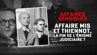 Affaire Mis et Thiennot, la fin de l'énigme judiciaire ?