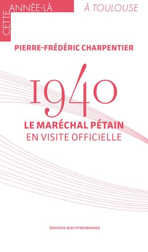 1940. Le maréchal Pétain en visite officielle