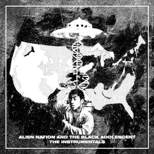 Alien Nation and the Black Adolescent (Instrumentals)