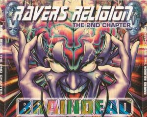 Ravers Religion: The 2nd Chapter - Braindead