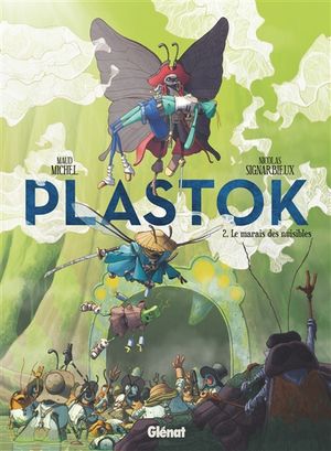 Le marais des nuisibles - Plastok, tome 2