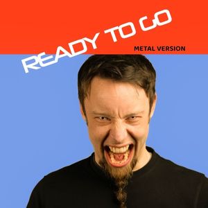 Ready To Go (Metal Version) (Single)