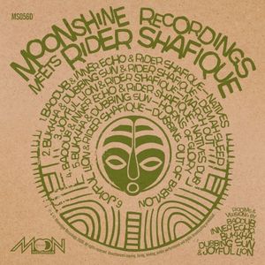 Moonshine Recordings meets Rider Shafique ft. Baodub, Bukkha, Dubbing Sun, Inner Echo & Joyful Lion (EP)