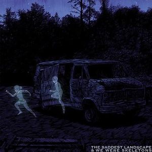 The Saddest Landscape & We Were Skeletons (EP)