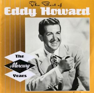 The Best of Eddy Howard: The Mercury Years