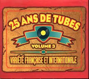 25 ans de tubes, Volume 3