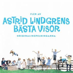 Fler av Astrid Lindgrens Bästa Visor - Originalinspelningarna