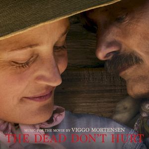 The Dead Don’t Hurt: Music from the Movie (OST)