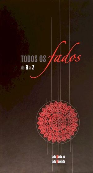 Todos os fados de A a Z: Fado Porto ao Fado saudade