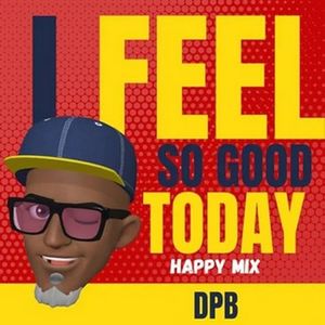 I Feel So Good Today (Remix) (Single)