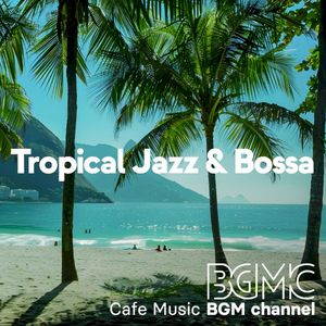 Tropical Jazz & Bossa