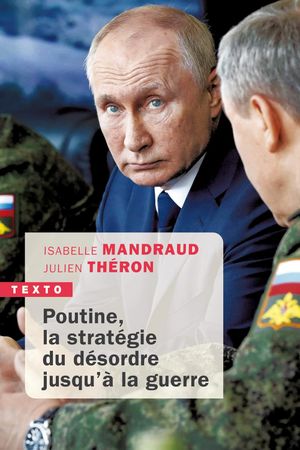 Poutine, la stratégie du désordre jusqu'à la guerre