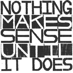 Nothing Makes Sense Until It Does (EP)