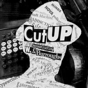 Cut UP. Deconstructing W. S. Burroughs