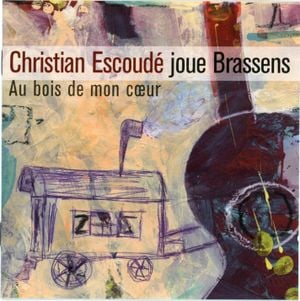 Christian Escoudé plays Brassens: Au bois de mon cœur