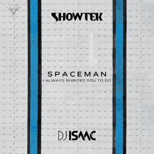 Spaceman (I Always Wanted You To Go) (Single)