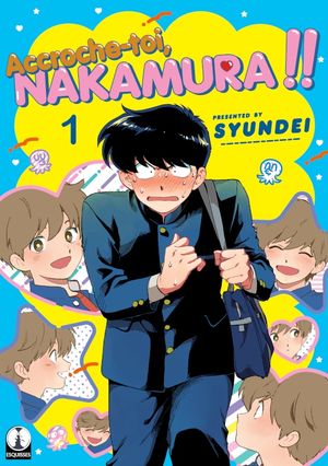 Accroche-toi, Nakamura !!, tome 1