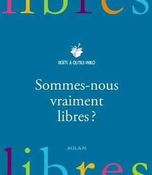 Sommes nous vraiment libres?