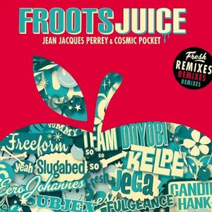 Froots Juice (Fresh Remixes)