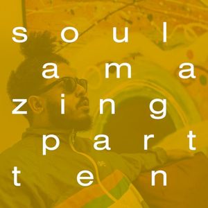 soul amazing (part ten)