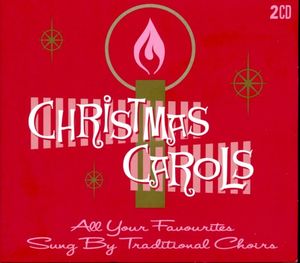 Christmas Carols (All Your Favourites Sung By Traditional Choirs)