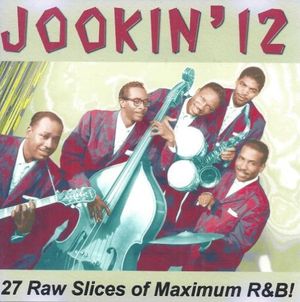 Jookin’ 12: 27 Raw Slices of Maximum R&B!