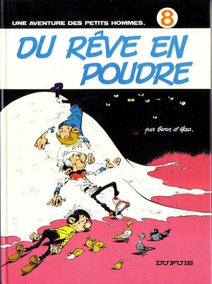 Du rêve en poudre - Les Petits Hommes, tome 8