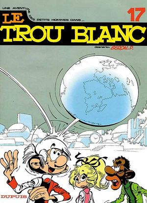 Le Trou blanc - Les Petits Hommes, tome 17