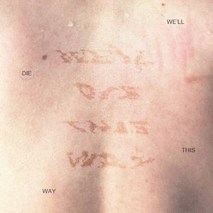 WE'LL DIE THIS WAY (Single)