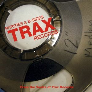 Rarities & B-Sides: Trax Records