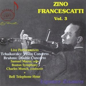 Zino Francescatti, Vol. 3: Tchaikovsky: Violin Concerto / Brahms: Double Concerto