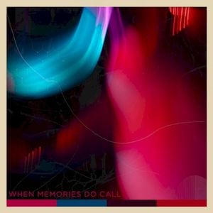 When Memories Do Call (Single)