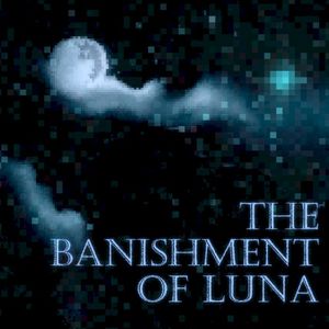 The Banishment of Luna (Single)