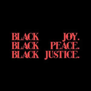 Black Joy. Black Peace. Black Justice. (Single)