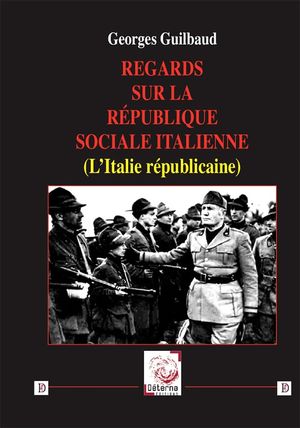 Regards sur la République sociale italienne: (L'Italie républicaine)