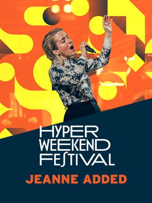 Jeanne Added - Hyper Weekend Festival 2024