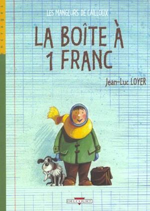 La Boîte à 1 franc - Les Mangeurs de cailloux, tome 2