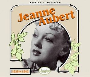 Jeanne Aubert : Succès et raretés 1928–1942