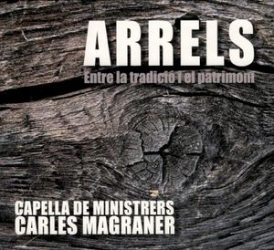 Arrels. Entre la tradició i el patrimoni