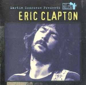 Martin Scorsese Presents the Blues: Eric Clapton