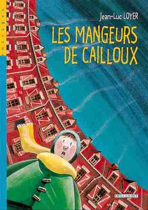 Les Mangeurs de cailloux, tome 1