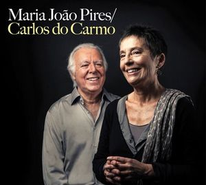 Maria João Pires & Carlos Do Carmo